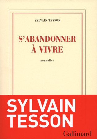 S-ABANDONNER A VIVRE - TESSON SYLVAIN - Gallimard