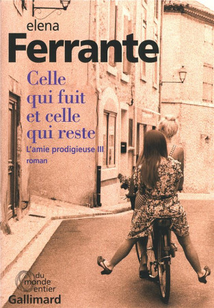 CELLE QUI FUIT ET CELLE QUI RESTE - FERRANTE ELENA - Gallimard