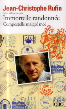 IMMORTELLE RANDONNEE - COMPOSTELLE MALGRE M OI - RUFIN JEAN-CHRISTOPH - Gallimard