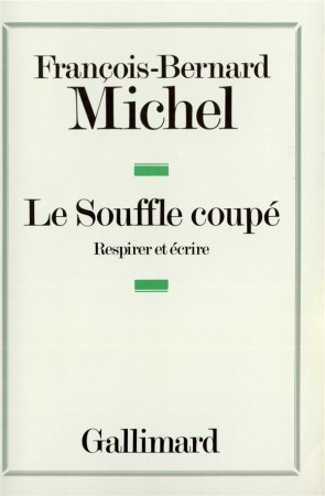 SOUFFLE COUPE(RESPIRER ET ECRIRE) - MICHEL F-B. - GALLIMARD