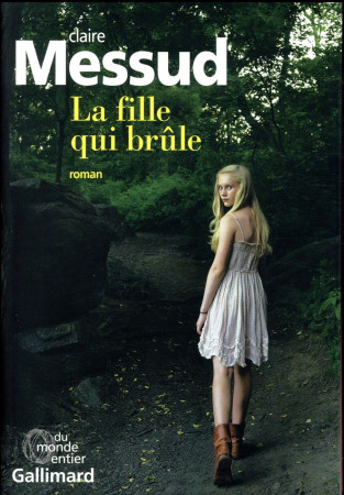 FILLE QUI BRULE - MESSUD CLAIRE - GALLIMARD