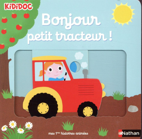 BONJOUR PETIT TRACTEUR ! - CHOUX NATHALIE - Nathan Jeunesse