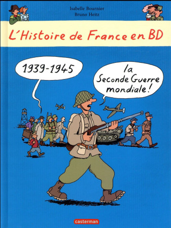 -HISTOIRE DE FRANCE EN BD T8 LA SECONDE GUERRE MONDIALE, L-OCCUPATIONET LA RESI - BOURNIER/HEITZ - Casterman