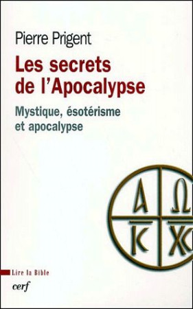 SECRETS DE L-APOCALYPSE - PRIGENT P - CERF