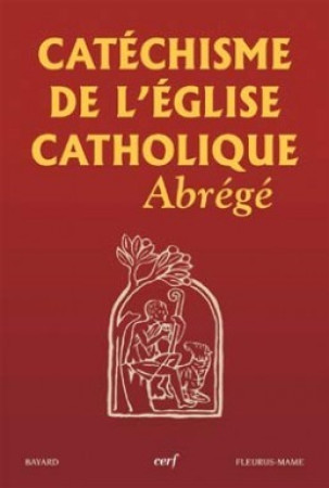 CATECHISME DE L'EGLISE CATHOLIQUE ABREGE -  Benoît XVI - CERF