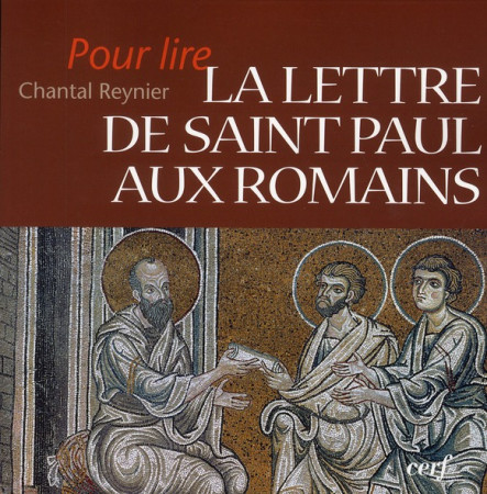 LETTRE DE SAINT PAUL AUX ROMAINS (LA) - REYNIER CHANTAL - CERF