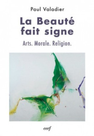 LA BEAUTE FAIT SIGNE - Paul Valadier - CERF