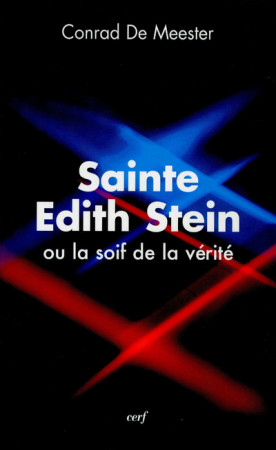 SAINTE EDITH STEIN OU LA SOIF DE LA VERITE - Conrad de Meester - CERF