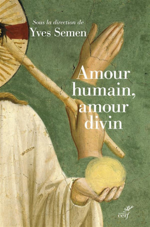AMOUR HUMAIN, AMOUR DIVIN - SEMEN YVES - Cerf