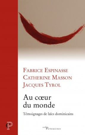 AU COEUR DU MONDE, TEMOIGNAGES DE LAICS DO MINICAINS - Fabrice Espinasse - CERF