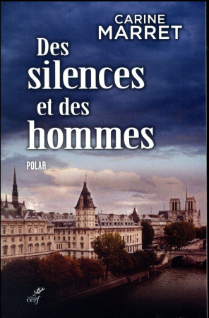 DES SILENCES ET DES HOMMES - MARRET CARINE - Cerf