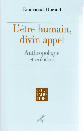 ETRE HUMAIN, DIVIN APPEL - DURAND EMMANUEL - Cerf