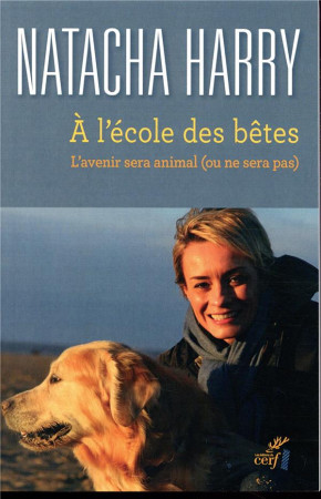 A L-ECOLE DES BETES / L-AVENIR SERA ANIMAL ( OU NE SERA PAS ) - HARRY NATACHA - CERF