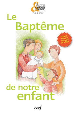 BAPTEME DE NOTRE ENFANT -  Collectif - CERF