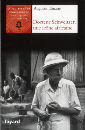 ALBERT SCHWEITZER, UNE ICONE AFRICAINE - EMANE AUGUSTIN - Fayard