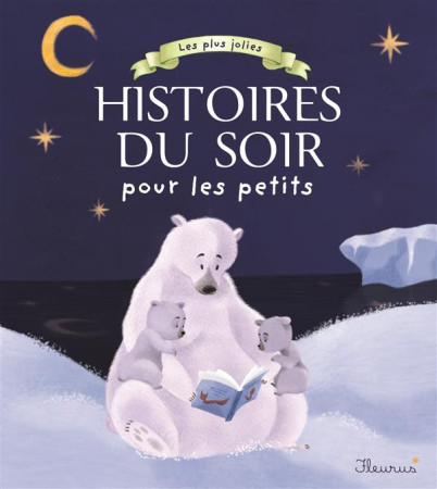 PLUS JOLIES HISTOIRES DU SOIR POUR LES PETITS - COLLECTIF - Fleurus