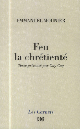 FEU LA CHRETIENTE - MOUNIER EMMANUEL - Desclee De Brouwer