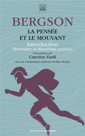 PENSEE ET LE MOUVANT - INTRODUCTION (PREMIERE ET DEUXIEME PARTIES) - BERGSON/ZANFI - Desclee De Brouwer