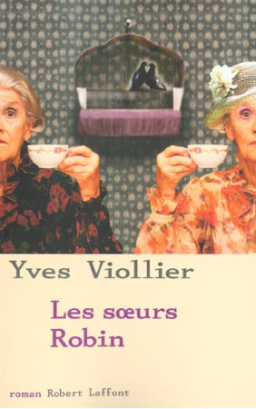 SOEURS ROBIN (LES) - VIOLLIER YVES - ROBERT LAFFONT