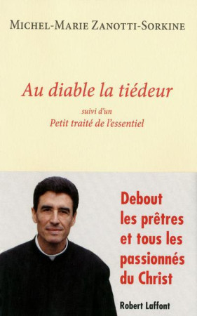 AU DIABLE LA TIEDEUR - ZANOTTI-SORKINE M-M. - ROBERT LAFFONT