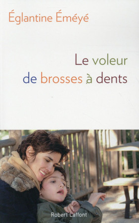 VOLEUR DE BROSSES A DENTS - EMEYE EGLANTINE - R. Laffont