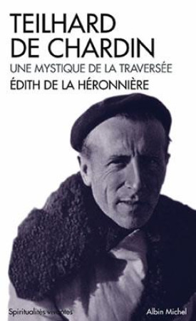TEILHARD DE CHARDIN - LA HERONNIERE EDITH - ALBIN MICHEL