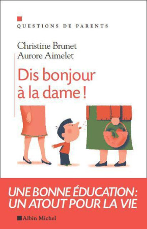 DIS BONJOUR A LA DAME - BRUNET CHRISTINE - ALBIN MICHEL