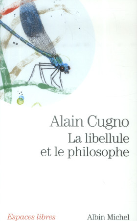 LA LIBELLUET PHILOSOPHE - CUGNO ALAIN - Albin Michel