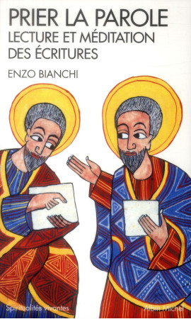 PRIER LA PAROLE / LECTURE ET MEDITATION DES ECRITURES - BIANCHI ENZO - Albin Michel