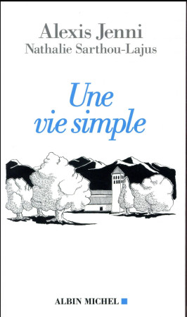 VIE SIMPLE (UNE) - JENNI ALEXIS - ALBIN MICHEL