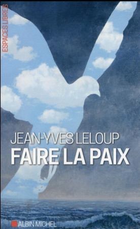 FAIRE LA PAIX - LELOUP JEAN-YVES - Albin Michel