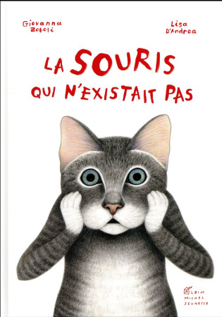SOURIS QUI N-EXISTAIT PAS - ZOBOLI GIOVANNA - ALBIN MICHEL