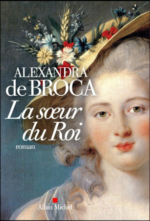 SOEUR DU ROI - BROCA ALEXANDRA - ALBIN MICHEL