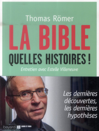 BIBLE, QUELLES HISTOIRES (LA) - ROMER THOMAS - Bayard