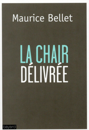 CHAIR DELIVREE (LA) - BELLET MAURICE - Bayard