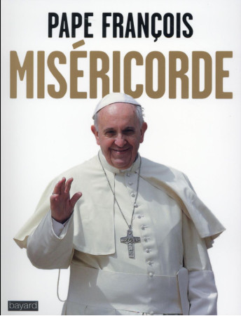 MISERICORDE - FRANCOIS PAPE - Bayard