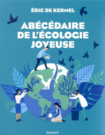 ABECEDAIRE DE L-ECOLOGIE JOYEUSE - DE KERMEL ERIC - BAYARD CULTURE