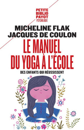 MANUEL DU YOGA A L-ECOLE - FLAK MICHELINE/DE CO - Payot