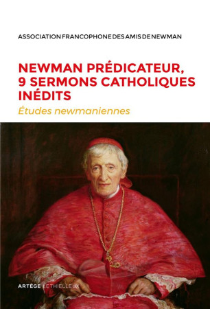 NEWMAN PREDICATEUR, 9 SERMONS CATHOLIQUES INEDITS - ETUDES NEWMANIENNES N 34 - 2018 - NEWMAN JOHN HENRY - LETHIELLEUX