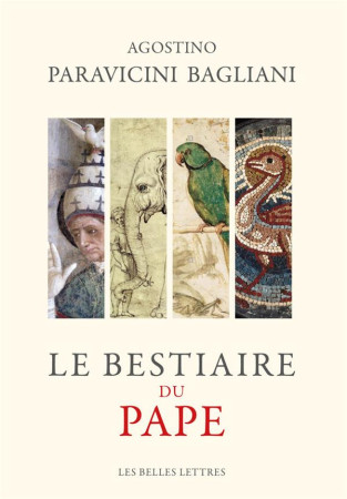 BESTIAIRE DU PAPE - - PARAVICINI BAGLIANI - BELLES LETTRES