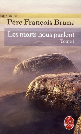 MORTS NOUS PARLENT / TOME 1 - BRUNE FRANCOIS - LGF/Livre de Poche