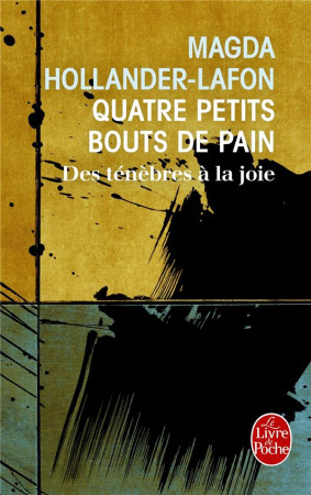QUATRE PETITS BOUTS DE PAIN - HOLLANDER-LAFON MAGD - Le Livre de poche