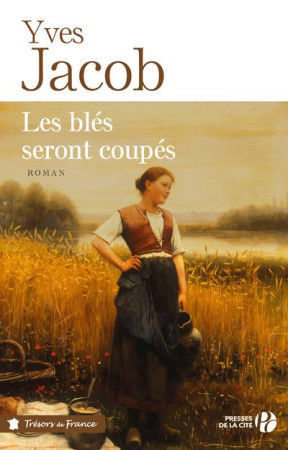 BLES SERONT COUPES - JACOB YVES - Presses de la Cité