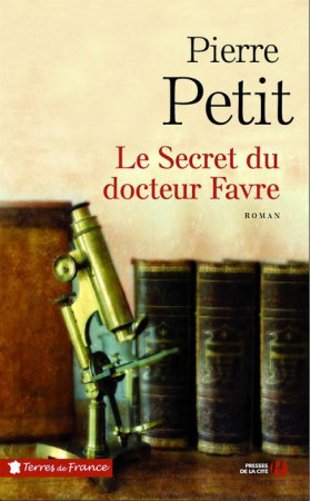 SECRET DU DOCTEUR FAVRE (LE) - PETIT PIERRE - Presses de la Cité