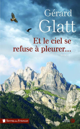 ET LE CIEL SE REFUSE A PLEURER - GLATT GERARD - PRESSES CITE