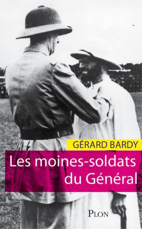 LES MOINES-SOLDATS DU GENERAL - BARDY GERARD - PLON