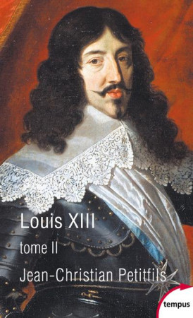 LOUIS XIII - TOME 2 - PETITFILS J-C. - Perrin