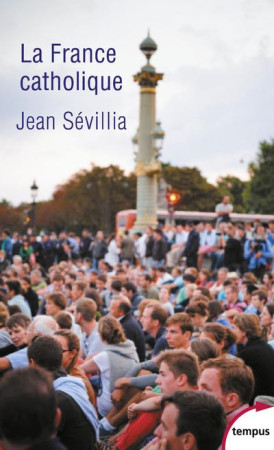 FRANCE CATHOLIQUE (LA) - SEVILLIA JEAN - Perrin