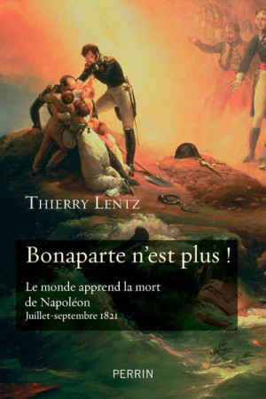 BONAPARTE N-EST PLUS ! - LENTZ THIERRY - PERRIN