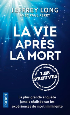 VIE APRES LA MORT : LES PREUVES - LONG JEFFREY M. D. - Pocket